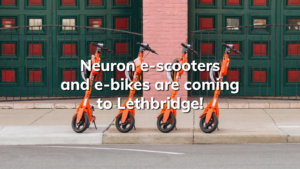 Read more about the article Neuron e-scooters and e-bikes are coming to Lethbridge!